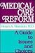 Medical Care Reform: A Guid...