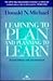 Learning to Plan-And Planning to Learn