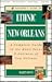 Passport's Guide to Ethnic New Orleans: A Complete Guide to the Many Faces & Cultures of New Orleans