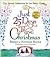 Just 25 Days 'Til Christmas: AN ADVENT CELEBRATION FOR THE ENTIRE FAMILY