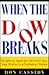 When the Dow Breaks: Insights & Strategies for Protecting Your Profits in a Turbulent Market