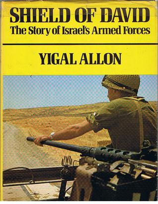 Shield Of David:  The Story of Israel's Armed Forces (Hardcover)