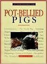 Pot-Bellied Pigs: A Complete Authoritative Guide