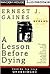A Lesson Before Dying by Ernest J. Gaines