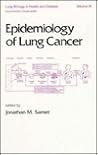 Epidemiology of Lung Cancer (Lung Biology in Health and Disease)