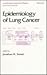 Epidemiology of Lung Cancer (Lung Biology in Health and Disease)