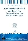 Fundamentals of Verbal and Nonverbal Communication and the Biometric Issue (NATO Security Through Science Series E: Human And Societal Dynamics, 18)