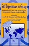 Self Experiences in Group: Intersubjective and Self Psychological Pathways to Human Understanding (International Library of Group Analysis, 4)