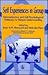 Self Experiences in Group: Intersubjective and Self Psychological Pathways to Human Understanding (International Library of Group Analysis, 4)