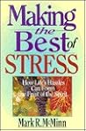 Making the Best of Stress: How Life's Hassles Can Form the Fruit of the Spirit Making the Best of Stress: How Life's Hassles Can Form the Fruit of the Spirit