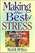 Making the Best of Stress: How Life's Hassles Can Form the Fruit of the Spirit