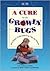 Cure for the Growly Bugs and Other Tried-and-True Tips for Moms, A