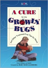 Cure for the Growly Bugs and Other Tried-and-True Tips for Moms, A (Paperback)