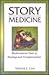 Story Medicine: Multicultural Tales of Healing and Transformation