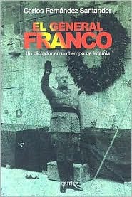 El General Franco: Un dictador en un tiempo de infamia (Hardcover)