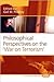 Philosophical Perspectives on the "War on Terrorism" by Gail M. Presbey