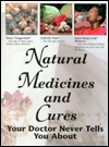 Natural Medicines and Cures Your Doctor Never Tells You About (Hardcover)