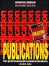 Publications for Professional Communicators (Graphic Design in the Computer Age) Publications for Professional Communicators (Graphic Design in the Computer Age)