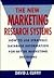 The New Marketing Research Systems: How to Use Strategic Database Information for Better Marketing Decisions