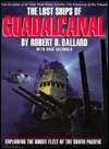 The Lost Ships of Guadalcanal: Exploring the Ghost Fleet of the South Pacific (Hardcover)
