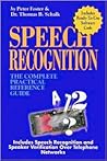 Speech Recognition: The Complete Practical Reference Guide