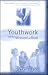 Youthwork and the Mission of God: Frameworks for Relational Outreach