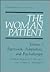 The Woman Patient by Malkah T. (editor); Nadelso...