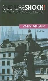 Culture Shock! Czech Republic: A Survival Guide to Customs and Etiquette (Culture Shock! Guides)