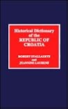 Historical Dictionary of the Republic of Croatia