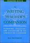 The Writing Teacher's Companion: Planning, Teaching, and Evaluating in the Composition Classroom