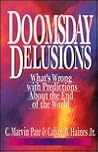 Doomsday Delusions: What's Wrong With Predictions About the End of the World