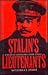 Stalin's Lieutenants: A Study of Command Under Duress