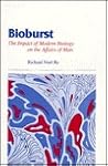 Bioburst: The Impact of Modern Biology on the Affairs of Man Bioburst: The Impact of Modern Biology on the Affairs of Man