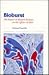 Bioburst: The Impact of Modern Biology on the Affairs of Man