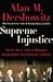 Supreme Injustice: How the ...