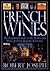 French Wines: The Essential Guide to the Wines and Wine Growing Regions of France