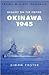 Okinawa 1945 by Simon Foster