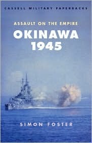 Okinawa 1945: Assault on the Empire (Cassell Military Class)