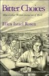 Bitter Choices: Blue Collar Women in and Out of Work (Women in Culture & Society)