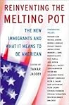 Reinventing The Melting Pot: The New Immigrants And What It Means To Be American