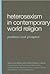Heterosexism in Contemporary World Religion by Marvin M. Ellison
