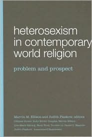 Heterosexism in Contemporary World Religion: Problem and Prospect (Hardcover)