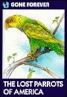 Lost Parrots of America (Gone Forever Series)