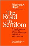 The Road to Serfdom: A Classic Warning against the Dangers to Freedom Inherent in Social Planning