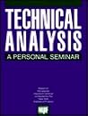 Technical Analysis: A Personal Seminar