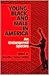 Young, Black, and Male in America: An Endangered Species
