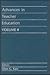 Advances In Teacher Education, Volume 4