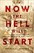 Now the Hell Will Start: On...