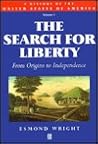 The Search for Liberty: From Origins to Independence, Volume I (History of USA)