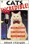 Cats Incredible: True Stories of Fantastic Felines